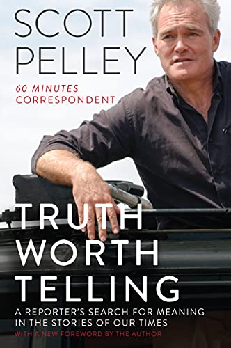 Truth Worth Telling: A Reporter's Search for Meaning in the Stories of Our Times (English Edition)