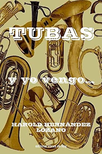 Tubas, y yo vengo...