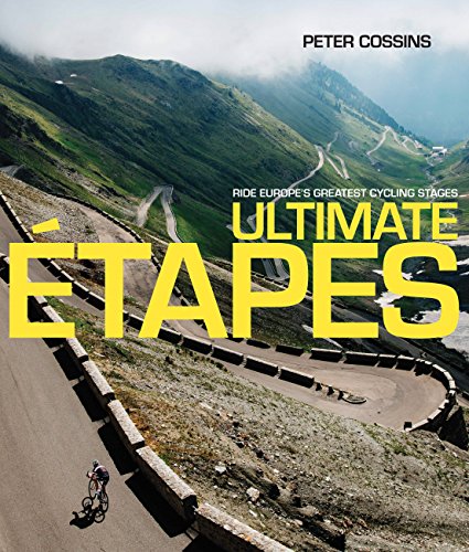 Ultimate Etapes: Ride Europe's Greatest Cycling Stages (English Edition)