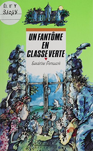 Un fantôme en classe verte (Cascade Romans 7-9 ans) (French Edition)