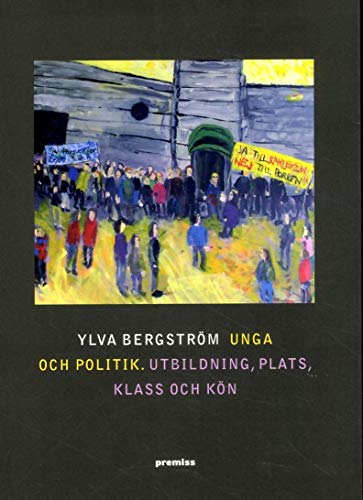 Unga och politik : Utbildning, plats, klass och kön