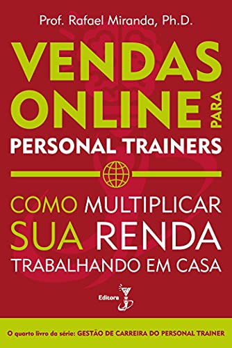 Vendas Online para Personal Trainers: Como Multiplicar sua Renda Trabalhando em Casa (Portuguese Edition)