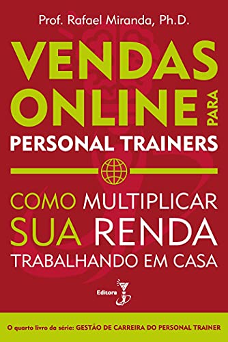 Vendas Online para Personal Trainers: Como Multiplicar sua Renda Trabalhando em Casa (Portuguese Edition)