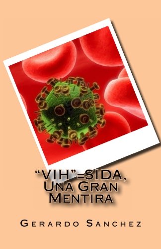 "VIH"=SIDA, Una Gran Mentira: Volume 1