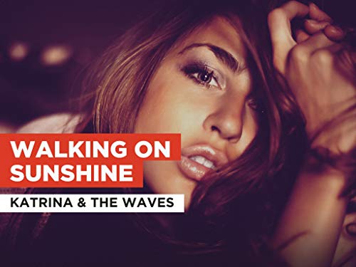 Walking On Sunshine al estilo de Katrina & the Waves