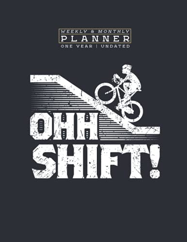 Weekly & Monthly Planner: Oh Shift! Funny Bicycle Bike Riders One Year Undated 8.5x11 Large Planner & Organizer | Calendar Schedule + Agenda | Inspirational Quotes