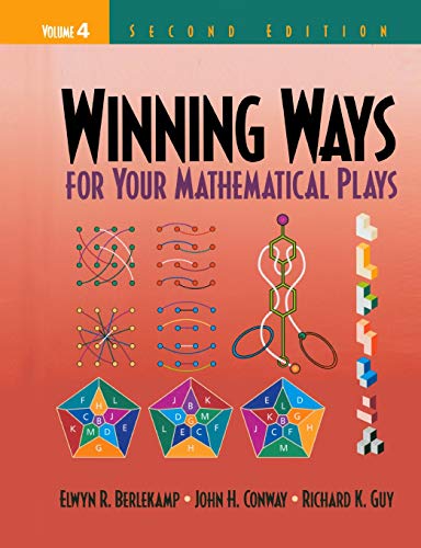 Winning Ways for Your Mathematical Plays, Volume 4 (AK Peters/CRC Recreational Mathematics Series)