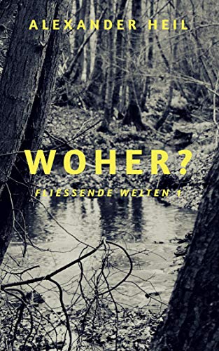 Woher? (Fließende Welten 1) (German Edition)