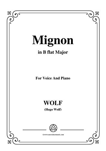 Wolf-Mignon in B flat Major,for Voice and Piano (German Edition)