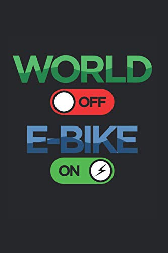 World Off E-bike On | Fahrrad Sportler Trainingsnotizen Geschenk: Notizbuch A5 120 Seiten liniert