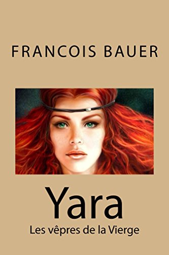 YARA: Les vêpres de la Vierge (French Edition)