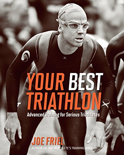 Your Best Triathlon: Advanced Training for Serious Triathletes (English Edition)
