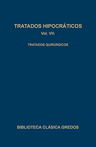 175. Tratados hipocráticos vol. VII: Tratados quirúrgicos: Tratados quirúrgicos (B. CLÁSICA GREDOS)