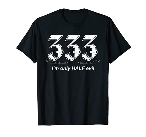 333 I'm Only Half Evil Graphic ~ Funny Saying biker rebelde Camiseta