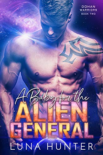 A Baby for the Alien General: A Sci-Fi Alien Romance (Dohan Warriors Book 2) (English Edition)