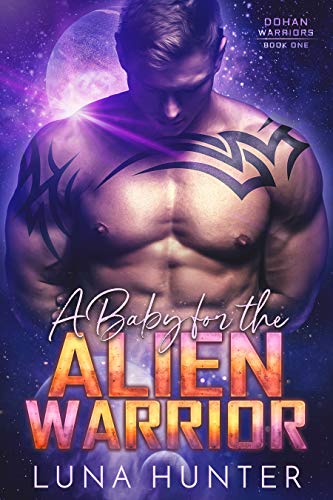 A Baby for the Alien Warrior: A Sci-Fi Alien Romance (Dohan Warriors Book 1) (English Edition)
