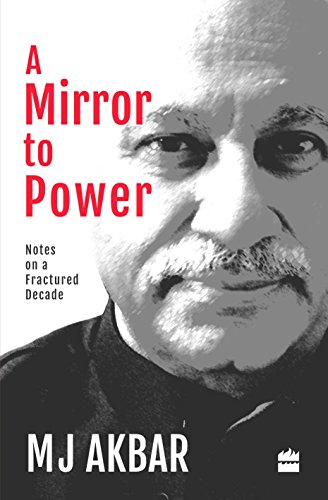 A Mirror to Power: Notes on a Fractured Decade (English Edition)