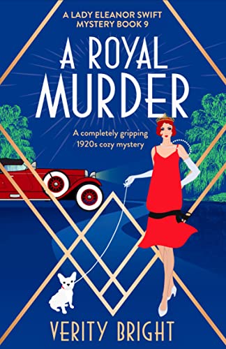 A Royal Murder: A completely gripping 1920s cozy mystery (A Lady Eleanor Swift Mystery Book 9) (English Edition)
