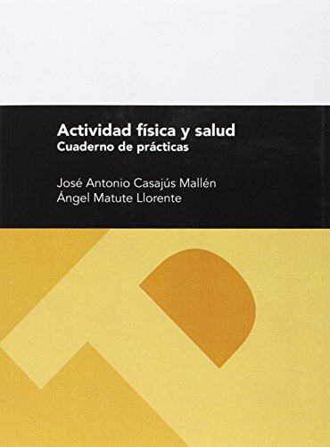 Actividad Física Y Salud. Cuaderno De Prácticas (Textos Docentes)