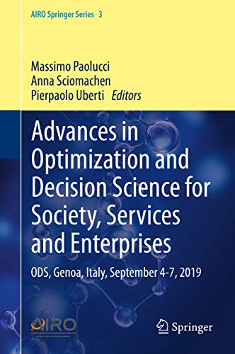 Advances in Optimization and Decision Science for Society, Services and Enterprises: ODS, Genoa, Italy, September 4-7, 2019 (AIRO Springer Series Book 3) (English Edition)