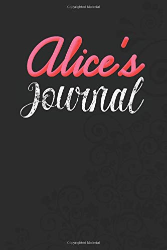 Alice's Personalized Journal: Specialized Daily Journal for girls or women named Alice