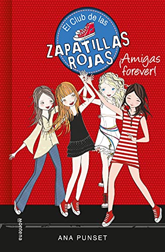 ¡Amigas Forever! (El Club de las Zapatillas Rojas 2)