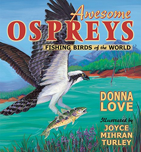 Awesome Ospreys: Fishing Birds of the World