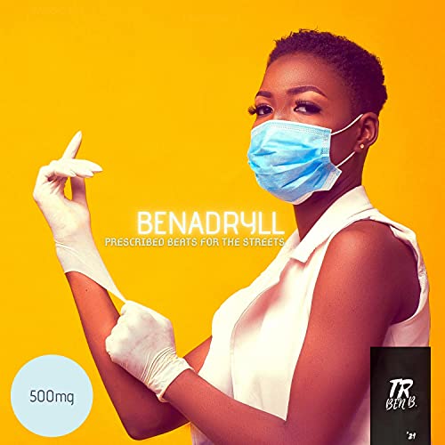 Benadryll (500mg): Prescribed Beats For The Streets