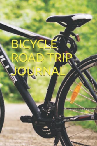 Bicycle Road Trip Journal: Cycling Travel Log | Track Your Bicycle Rides | Travel Log | Bike Maintenance Record