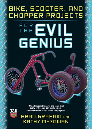 Bike, Scooter, and Chopper Projects for the Evil Genius (English Edition)