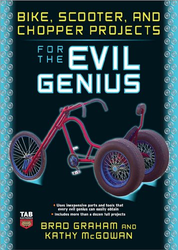 Bike, Scooter, and Chopper Projects for the Evil Genius (English Edition)