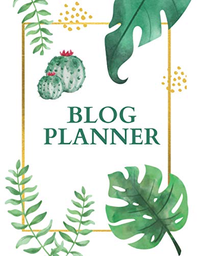 Blog Planner - Green Leaves: Digital Influencers Planner - Social Media Organizer - Blog Planner Notebook - Blogger Notebook (120 pages, 8.5'x11'). (Me & Social Media)