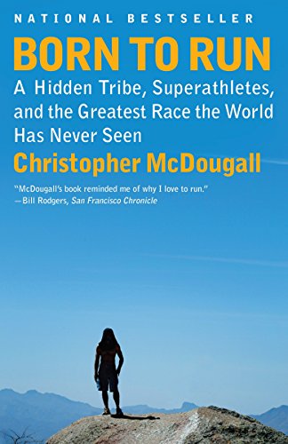Born to Run: A Hidden Tribe, Superathletes, and the Greatest Race the World Has Never Seen (Vintage Books) [Idioma Inglés]