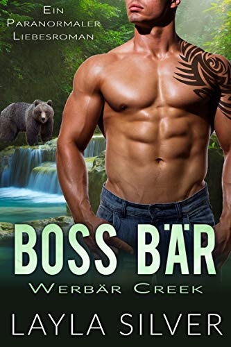 Boss Bär: Ein paranormaler Liebesroman (Werbär Creek 2) (German Edition)