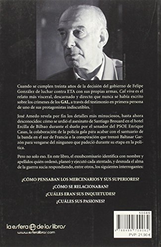 Cal Viva. Un Relato Estremecedor. La Verdad Definitiva Desde Las Entrañas De Los GAL (Biografías y Memorias)