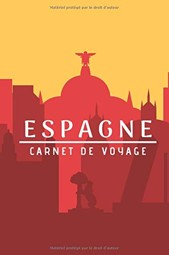 Carnet de voyage Espagne: Livre à compléter | Pour tous ceux qui veulent écrire et organiser leur voyage | 105 pages