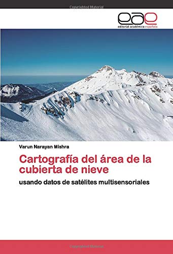 Cartografía del área de la cubierta de nieve: usando datos de satélites multisensoriales