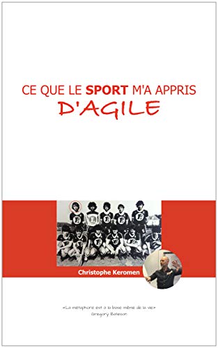 Ce que le sport m'a appris d'agile (French Edition)