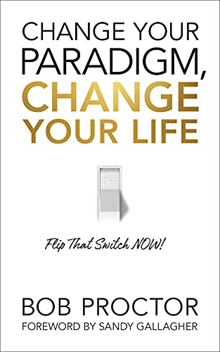 Change Your Paradigm, Change Your Life (English Edition)
