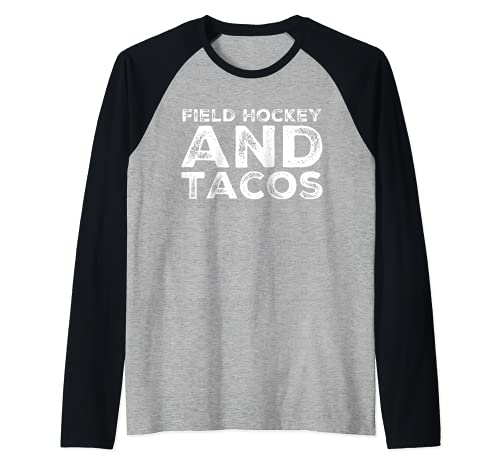 Cita de hockey sobre terreno y Tacos Divertidos Deportes Foodie Camiseta Manga Raglan