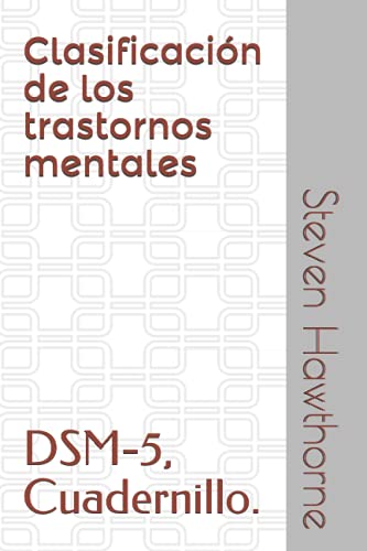 Clasificación de los trastornos mentales: DSM-5, Cuadernillo. (DSM. CUADERNILLOS TRASTORNOS MENTALES. PSICOLOGÍA.)
