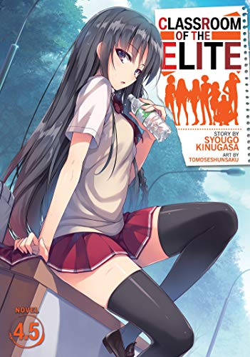 CLASSROOM OF ELITE LIGHT NOVEL 04: 5 (Classroom of the Elite (Light Novel), 5)