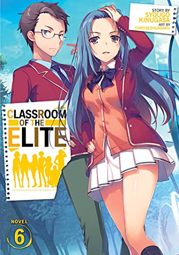 CLASSROOM OF ELITE LIGHT NOVEL 06: 7 (Classroom of the Elite (Light Novel))
