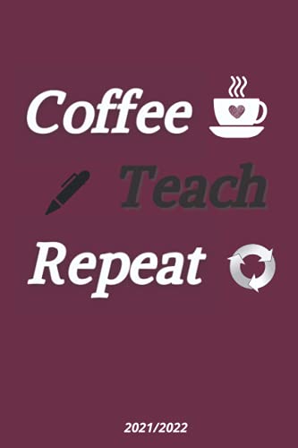 Coffee Teach Repeat: Teachers Notebook for school, Matte Finish Cover, 6x9 120 Pages, Lined College Ruled Paper