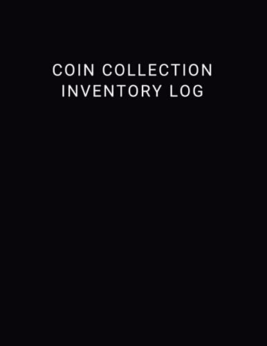 Coin Collecting Inventory Log: 125 Pages - Collectors Coin Log Book for Cataloging Collections - Black cover (Coin Collection Inventory Log Book)