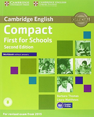 Compact First for Schools Student's Pack (Student's Book without Answers with CD-ROM, Workbook without Answers with Audio) Second Edition: Student's Book without answers / Workbook without answers