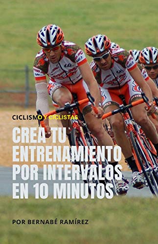 Crea tu entrenamiento por intervalos en 10 minutos: Ciclismo y ciclistas