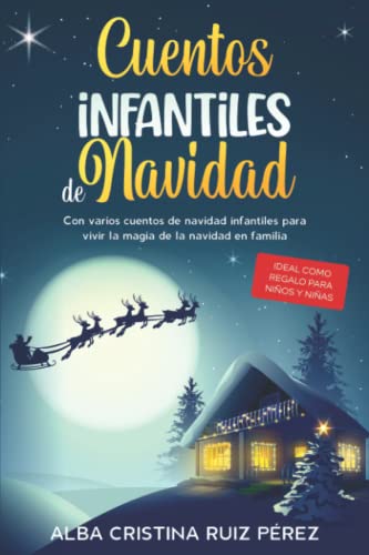 Cuentos infantiles de navidad: Con varios cuentos de navidad infantiles para vivir la magia de la navidad en familia - Ideal como regalo para niños y niñas