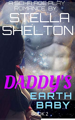 Daddy's Earth Baby : An Alien Age Play Romance (Alien Daddy Book 2) (English Edition)