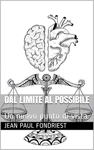 Dal limite al possibile: Un nuovo punto di vista (Italian Edition)